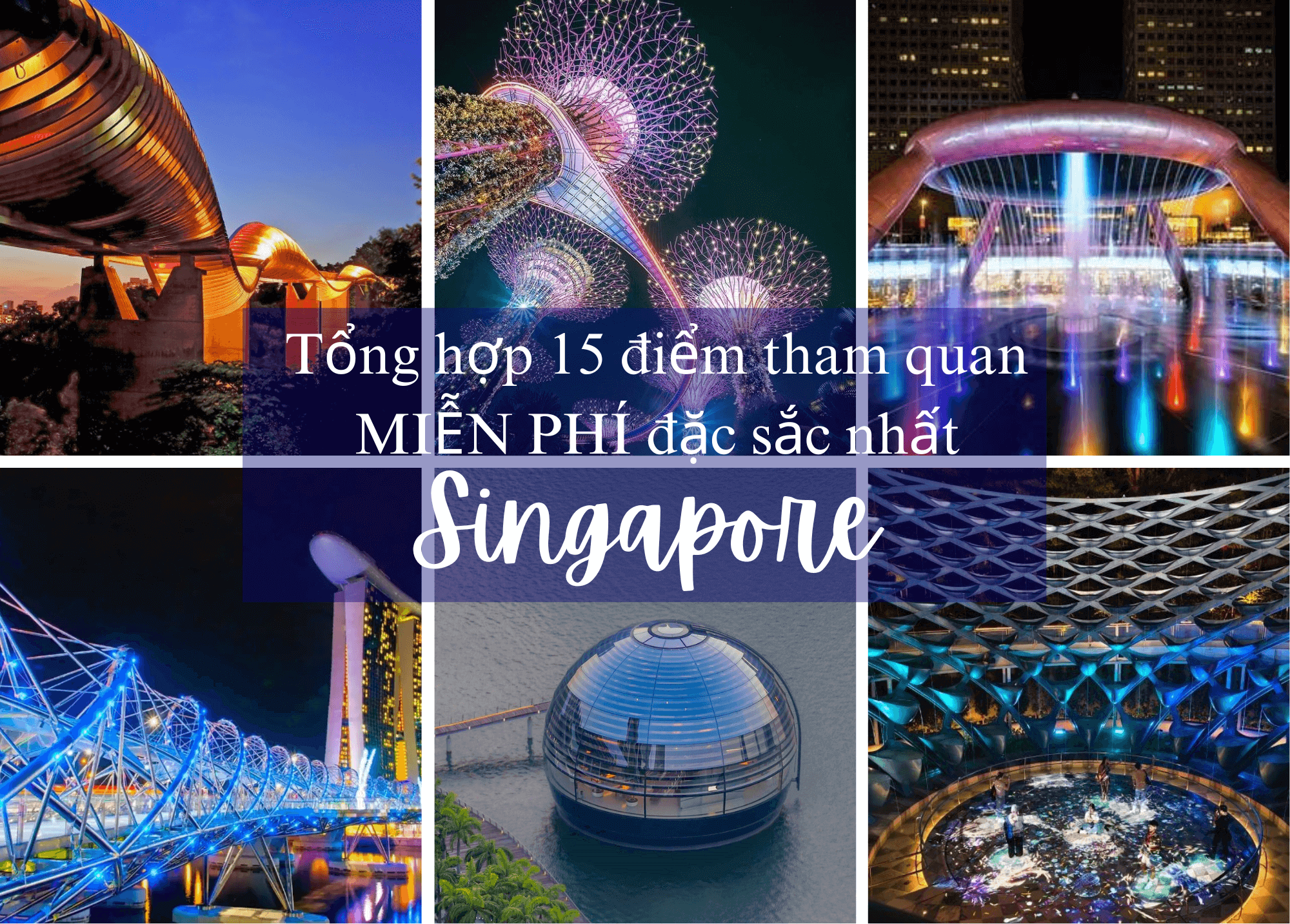 Tổng Hợp 15 Điểm Tham Quan Miễn Phí Đặc Sắc Nhất Singapore
